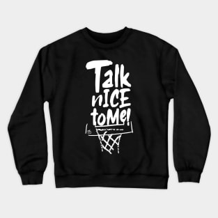 OTE talk nice to me alt Crewneck Sweatshirt